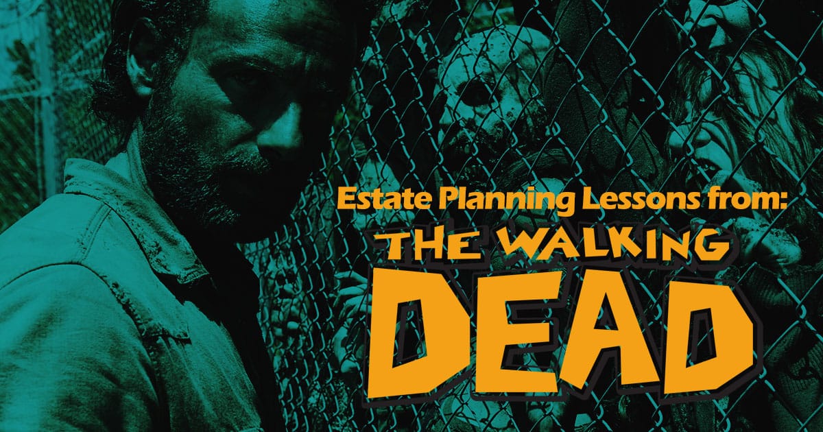 Estate Planning Lessons from The Walking Dead