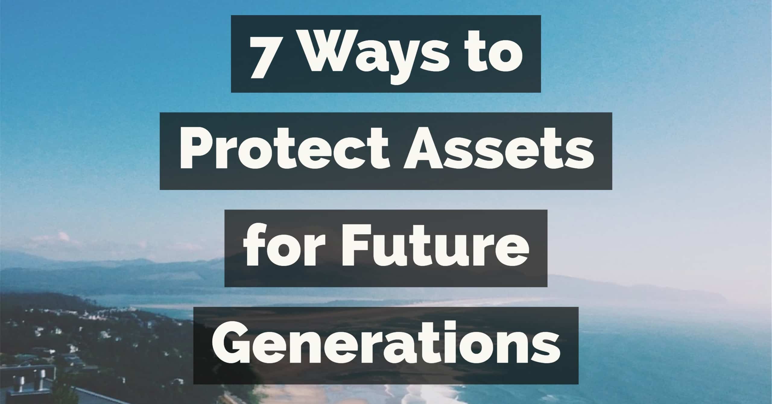 7 Ways to Protect Inheritance Assets