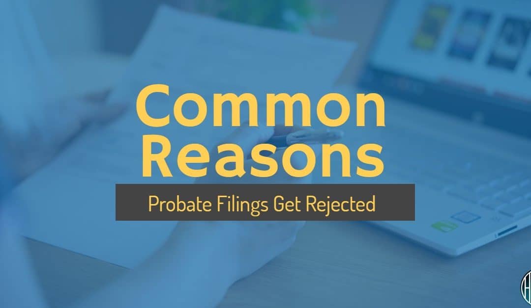 Probate Issues Fixing Rejected Filings