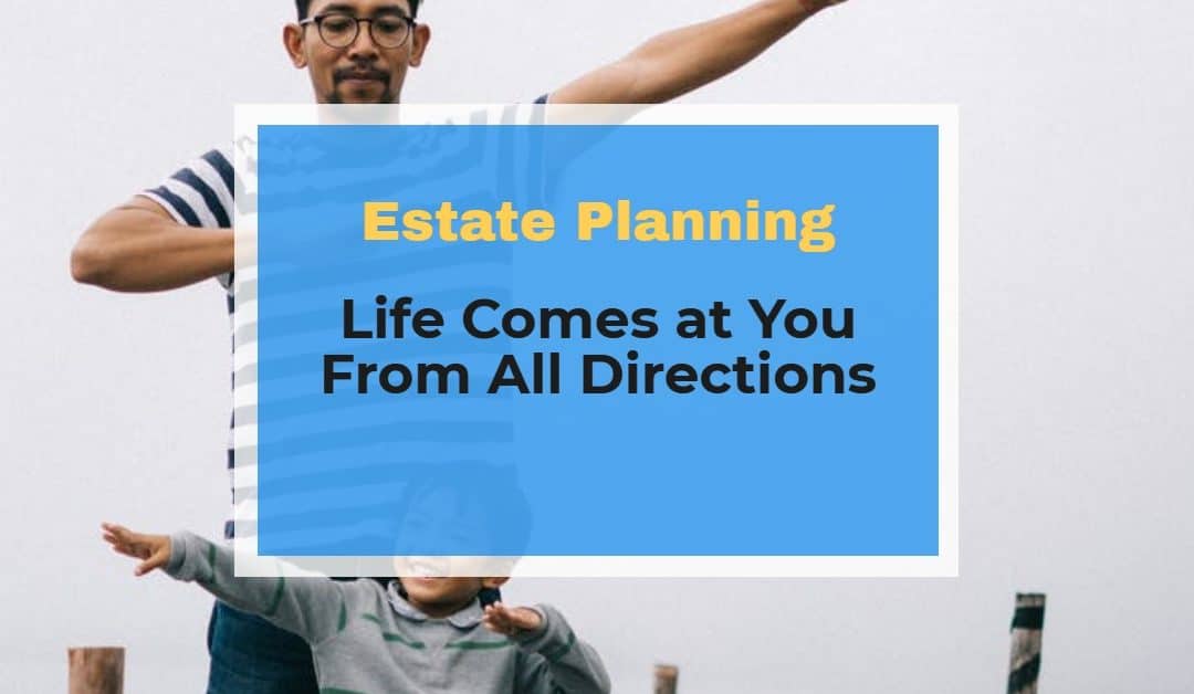 Estate Planning Changes When There is a Life-Changing Event