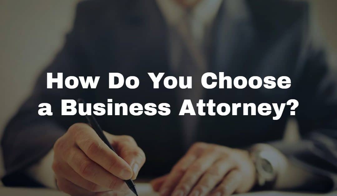 How to Choose the Right Business Attorney