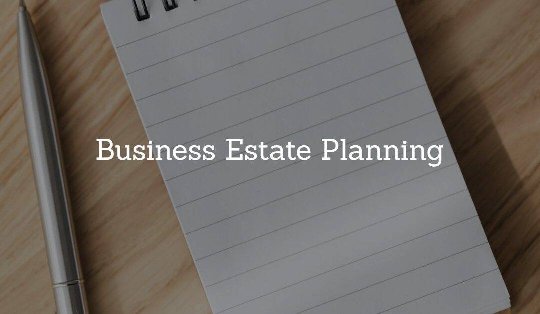 Business Estate Planning