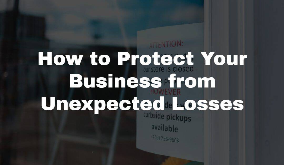 Business Insurance Protecting Your Business from Unexpected Losses