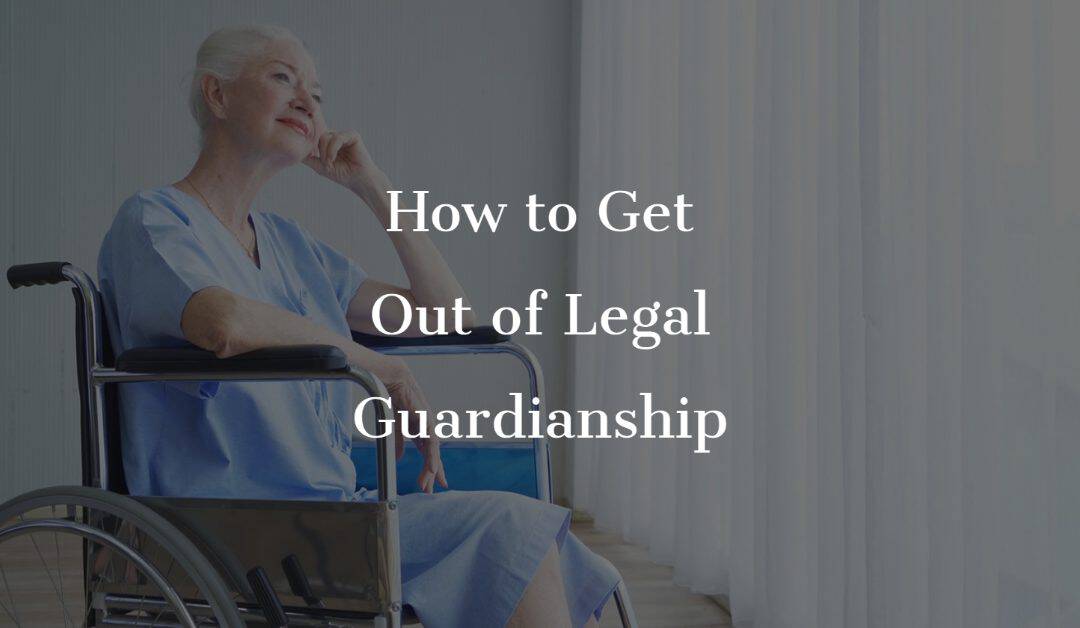 Get-Out-of-Legal-Guardianship