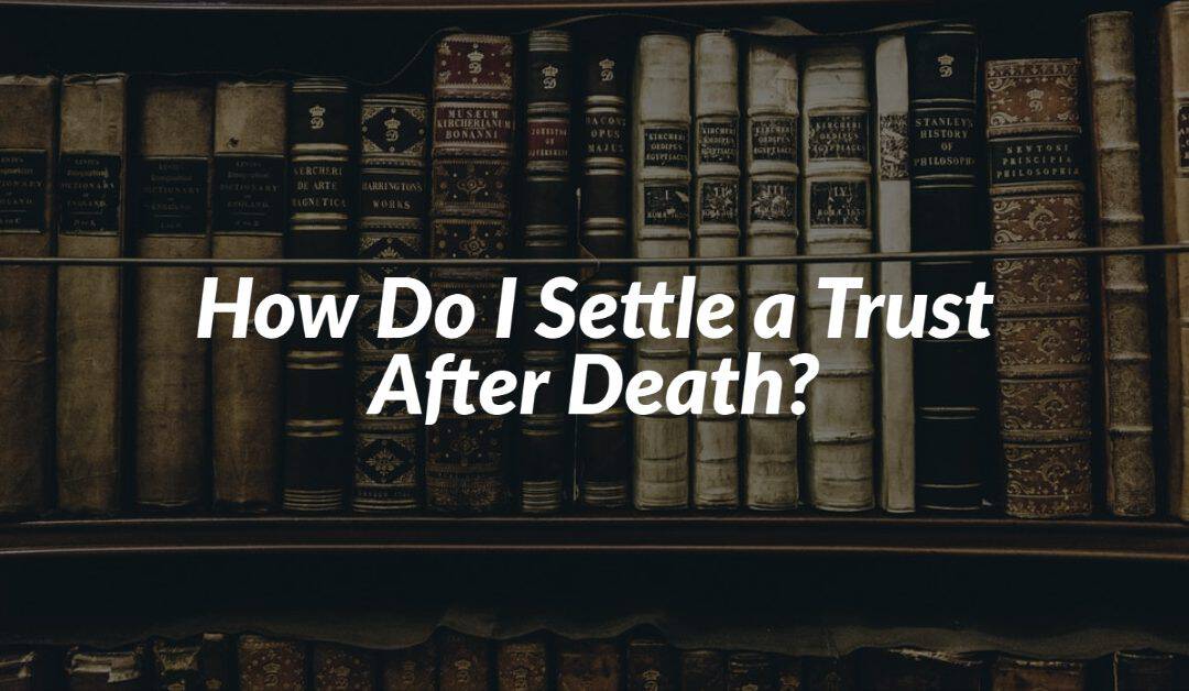 settle-trust-after-death