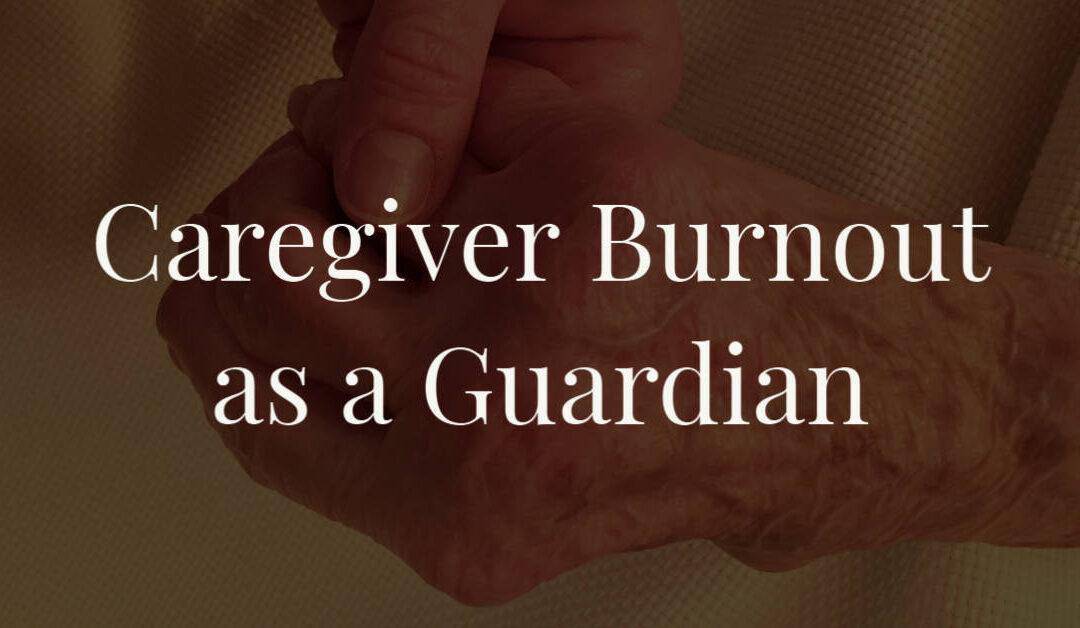 Caregiver Burnout as a Guardian