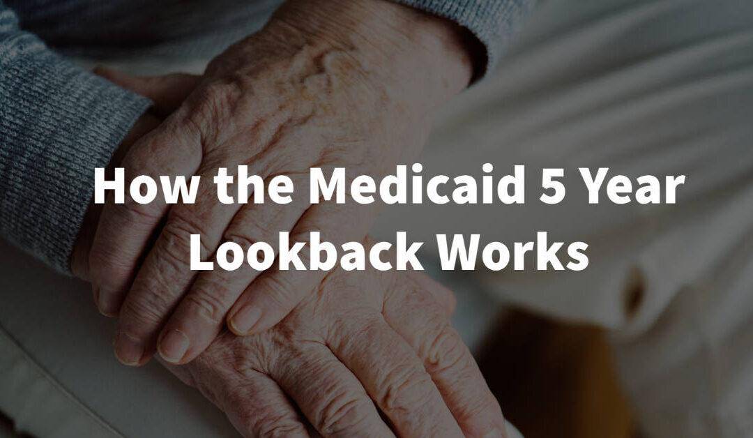 How the Medicaid 5 Year Lookback Works