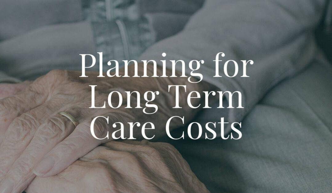 Planning for Long Term Care Costs