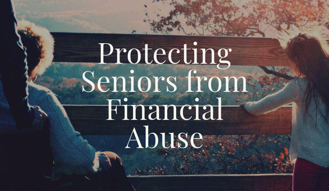Protecting Seniors from Financial Abuse