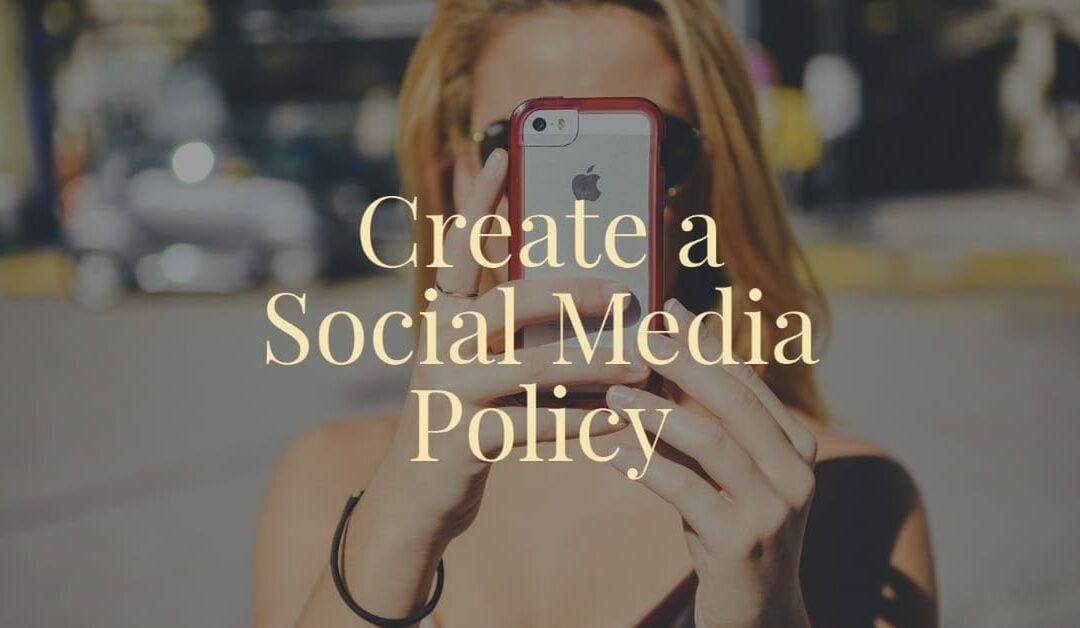 Create a Social Media Policy