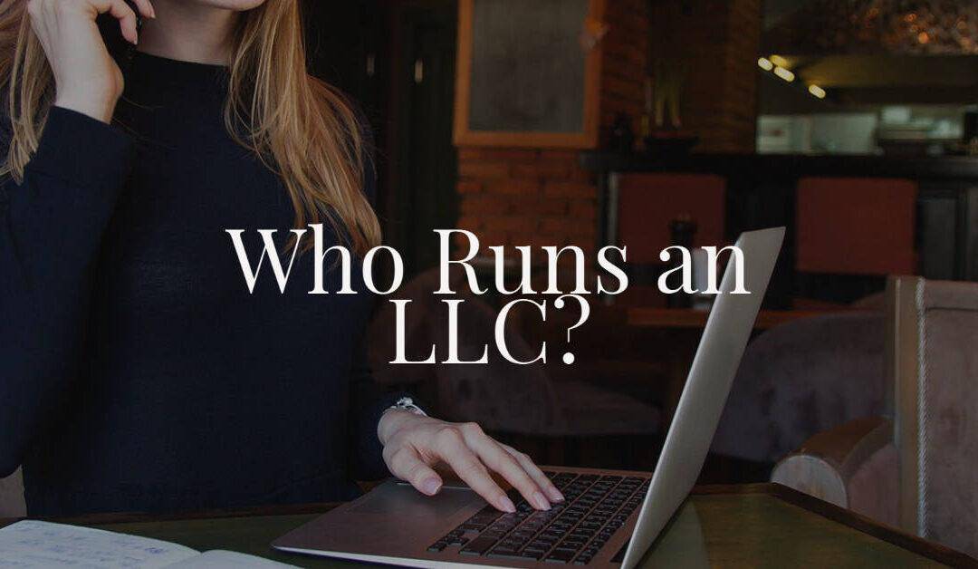 Who Runs an LLC?