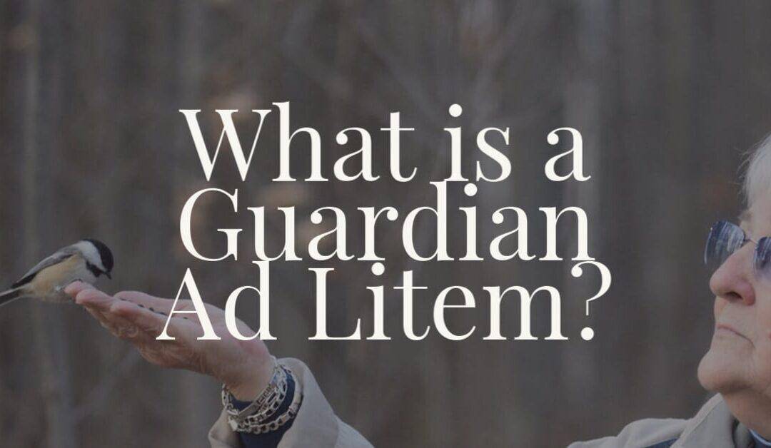 What is a Guardian Ad Litem?