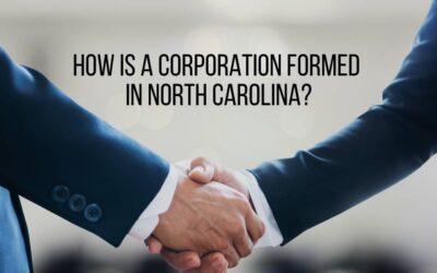 How Is a Corporation Formed in North Carolina?