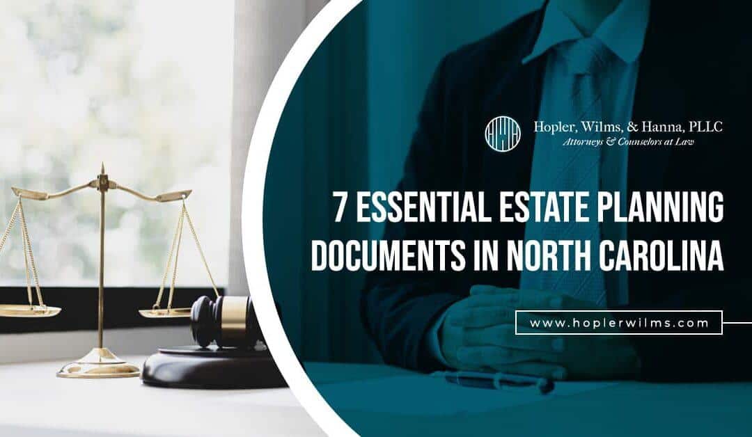 7 Essential Estate Planning Documents in North Carolina