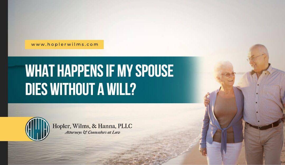 What Happens If My Spouse Dies Without a Will?