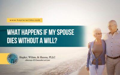 What Happens If My Spouse Dies Without a Will?