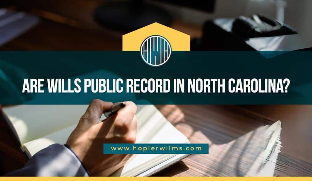 Are Wills Public Record in North Carolina?