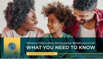 When a Child Is the Life Insurance Beneficiary in NC: What You Need to Know